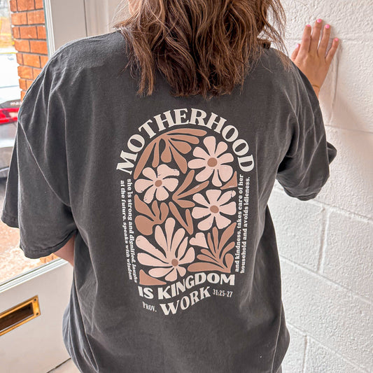 Motherhood is Kingdom Work Tee
