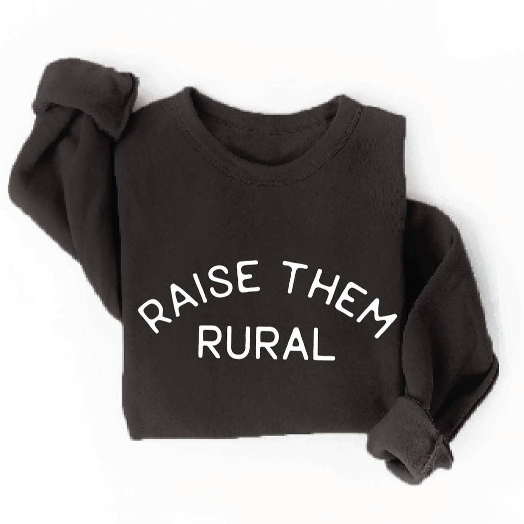 Raise Them Rural Sweatshirt