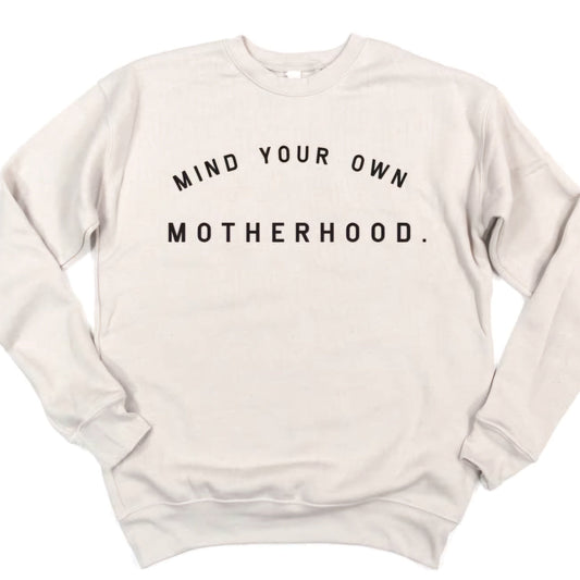 Mind Your Own Motherhood Sweatshirt